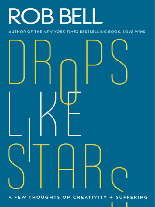 Title details for Drops Like Stars by Rob Bell - Wait list